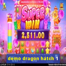 demo dragon hatch 1